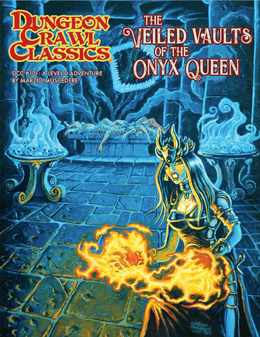 Dungeon Crawl Classics #101 The Veiled Vaults of the Onyx Queen A Level 0 Adventure