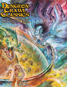 Dungeon Crawl Classics #85 The Making of the Ghost Ring A Level 4 Adventure