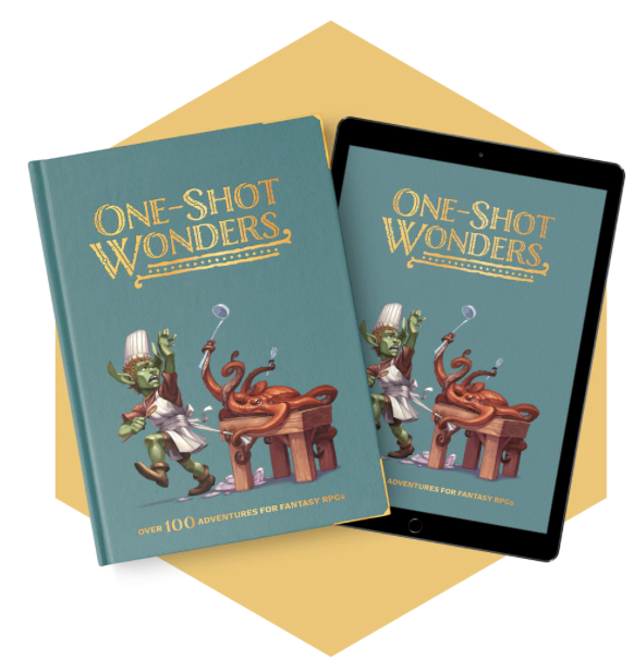 One-Shot Wonders Over 100 Adventures for Fantasy Role Playing Games