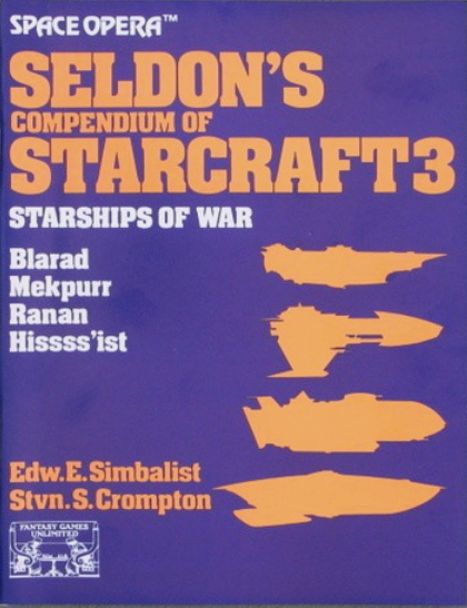 Space Opera: Seldon’s Compendium of Star Craft 3 – Starships of War Blarad, Mekpurr, Ranan and Hissss’ist